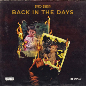 Dengarkan lagu Back in the Days (Explicit) nyanyian Bro Berri dengan lirik