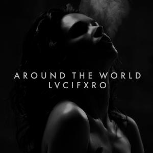 Listen to Around the World (La La La) (House Version) song with lyrics from LVCIFXRO