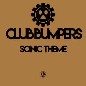 Dengarkan lagu Sonic Theme (Extended Mix) nyanyian Club Bumpers dengan lirik