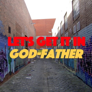 God Father的專輯Let's Get It In (Explicit)