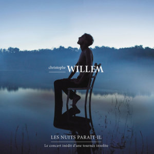 Christophe Willem的專輯Les nuits paraît-il (Le concert inédit d'une tournée insolite) (Live)