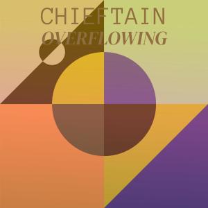 อัลบัม Chieftain Overflowing ศิลปิน Various