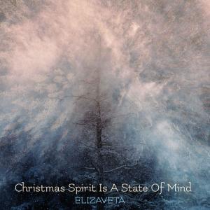 อัลบัม Christmas Spirit Is A State Of Mind ศิลปิน Elizaveta