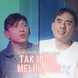 ดาวน์โหลดและฟังเพลง Tak Ingin Melihatmu พร้อมเนื้อเพลงจาก Dyrga Dadali