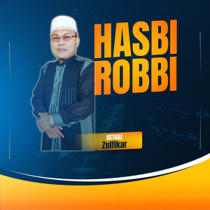 Dengarkan lagu Hasbi Robbi nyanyian Ustadz Zulfikar dengan lirik