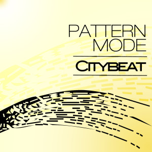 收聽The Pattern的Citybeat (Tune Up! Remix)歌詞歌曲