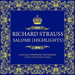 Chicago Symphony Orchestra的专辑Richard Strauss: Salome (Highlights)