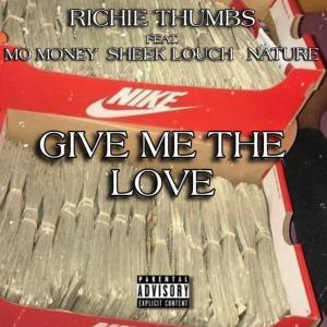 Richie Thumbs的專輯Give Me The Love (feat. Mo Money, Sheek Louch & Nature) (Explicit)