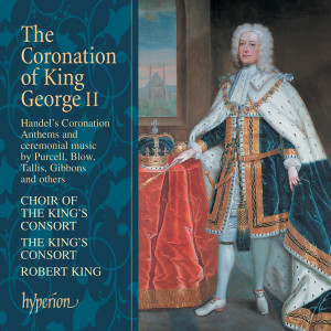 Coronation of George II: Handel 4 Coronation Anthems, Purcell, Child, Blow etc.