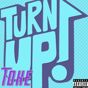 Turn Up! (Explicit) dari Toke