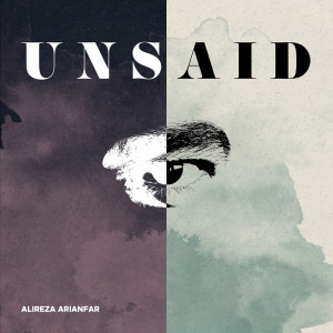 收听Alireza Arianfar的Unsaid歌词歌曲