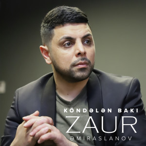 Listen to Köndələn Bakı song with lyrics from Zaur Əmiraslanov