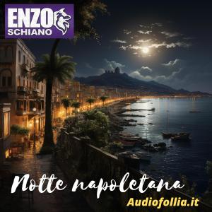 收聽Audiofollia.it的Notte napoletana (feat. Audiofollia.it)歌詞歌曲