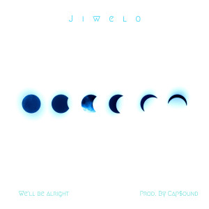 收听Jiwelo的We'll Be Alright歌词歌曲