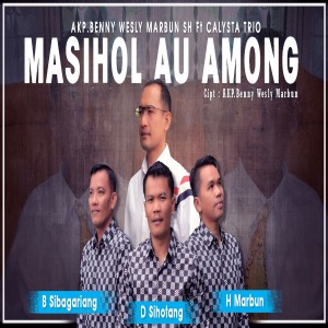 Listen to Masihol Au Among song with lyrics from AKP.BENNY WESLY MARBUN.SH