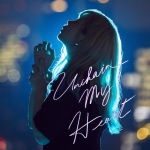 ดาวน์โหลดและฟังเพลง Unchain My Heart พร้อมเนื้อเพลงจาก ReaL