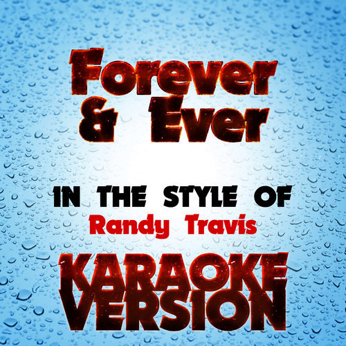 Forever & Ever Amen   (In the Style of Randy Travis) [Karaoke Version] (伴奏)