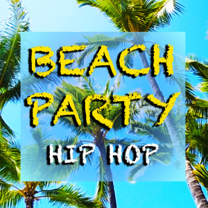 Various的专辑Beach Party Hip Hop