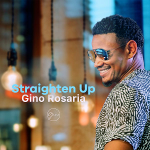 收聽Gino Rosaria的Straighten Up歌詞歌曲