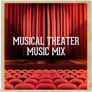 Album Musical Theater Music Mix oleh Various Artists