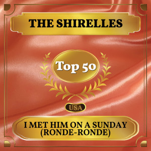 Shirelles的專輯I Met Him On a Sunday (Ronde Ronde)