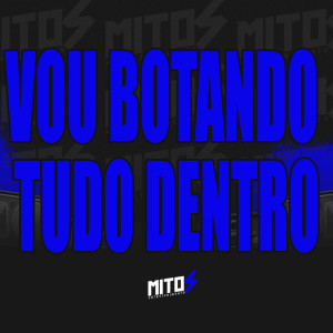 Listen to Vou Botando Tudo Dentro (Explicit) song with lyrics from DJ Menor A15