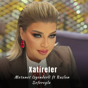 Listen to Xatireler song with lyrics from Metanet Isgenderli
