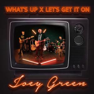 收听Joey Green的What's Up x Let's Get It On歌词歌曲