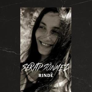 Dengarkan Rindê lagu dari Serap Sönmez dengan lirik