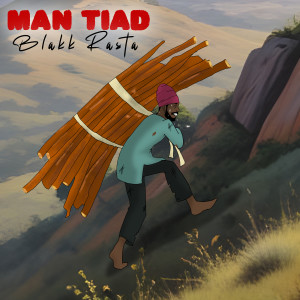 Listen to Man Tiad song with lyrics from Blakk Rasta