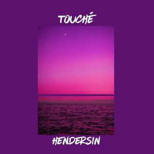 Dengarkan Touché lagu dari Hendersin dengan lirik