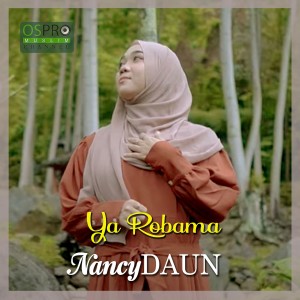 Dengarkan Ya Robama lagu dari NancyDAUN dengan lirik