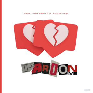 Bandit Gang Marco的專輯Pardon Me (Explicit)