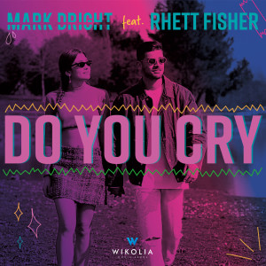 Listen to Do You Cry song with lyrics from Mark Dright