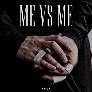 ดาวน์โหลดและฟังเพลง ME VS ME พร้อมเนื้อเพลงจาก RealYashMusic