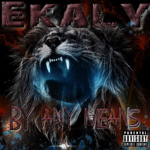 收聽Ekaly的By Any Means (Explicit)歌詞歌曲