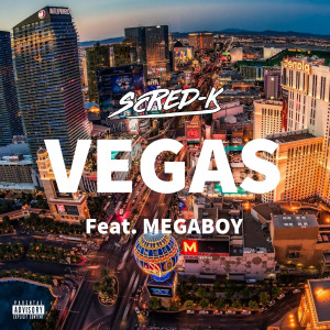 Dengarkan Vegas (Explicit) lagu dari Scred-K dengan lirik