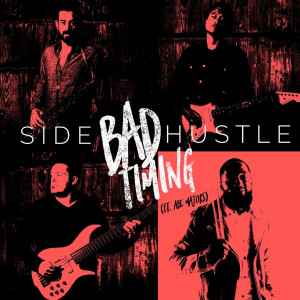 Dengarkan Bad Timing lagu dari Side Hustle dengan lirik