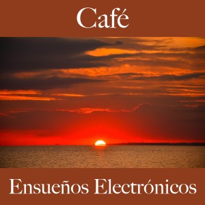 อัลบัม Café: Ensueños Electrónicos - Los Mejores Sonidos Para Descancarse ศิลปิน Tinto Verde