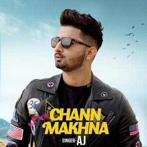 Listen to Chann Makhna song with lyrics from Ayy Jay
