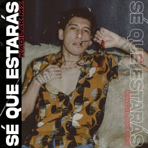收听Kadilak Mx的Sé Que Estarás歌词歌曲