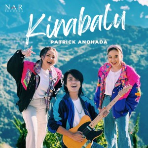 Listen to KINABALU song with lyrics from Patrick Anohada