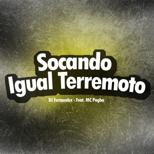 ดาวน์โหลดและฟังเพลง Socando Igual Terremoto (Explicit) พร้อมเนื้อเพลงจาก Dj Fernandez