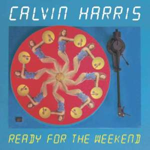 收聽Calvin Harris的Ready for the Weekend (High Contrast Remix)歌詞歌曲