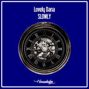 收聽Lovely Dana的Slowly (Nu Ground Foundation Vocal)歌詞歌曲