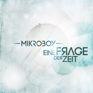 Album Eine Frage der Zeit from Mikroboy