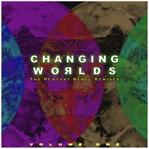 อัลบัม Changing Worlds: the Perfekt Rebel Remixes Volume One ศิลปิน Chris Phillips