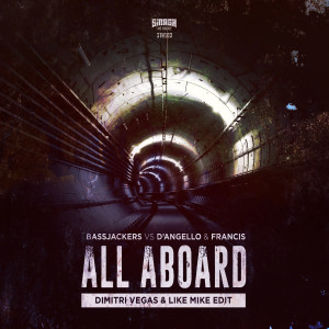 收聽Bassjackers & Dyro的All Aboard (Dimitri Vegas & Like Mike Edit)歌詞歌曲