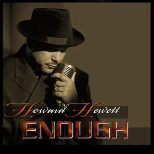 ดาวน์โหลดและฟังเพลง Enough (Single) พร้อมเนื้อเพลงจาก Howard Hewett