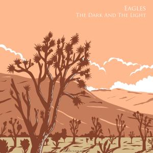The Eagles的专辑The Dark And The Light (Live 1976)